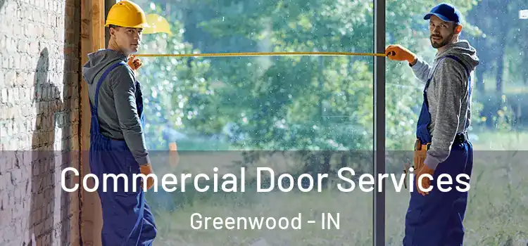 Commercial Door Services Greenwood - IN