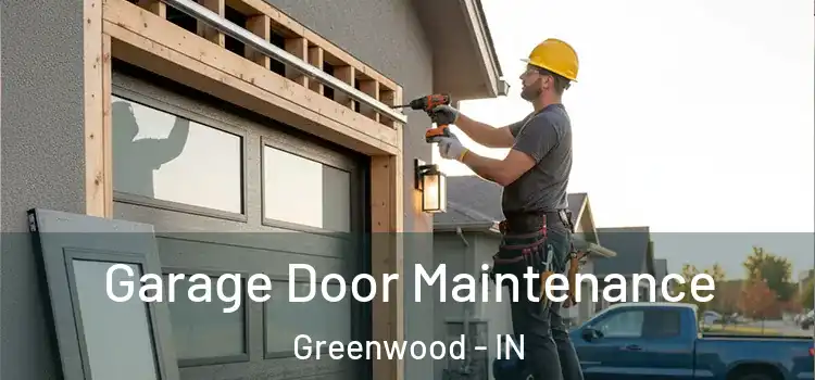 Garage Door Maintenance Greenwood - IN