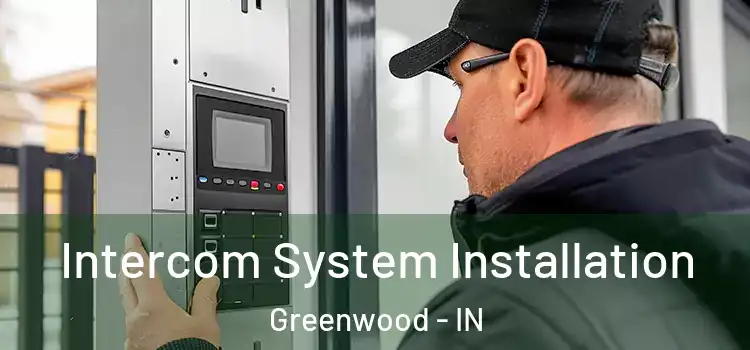 Intercom System Installation Greenwood - IN