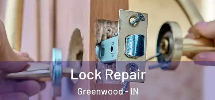 Lock Repair Greenwood - IN