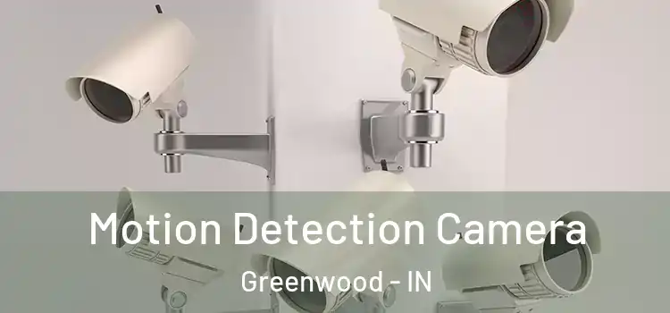  Motion Detection Camera Greenwood - IN