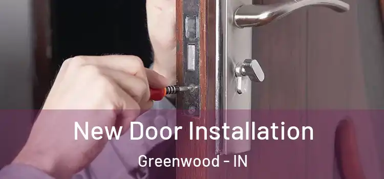  New Door Installation Greenwood - IN