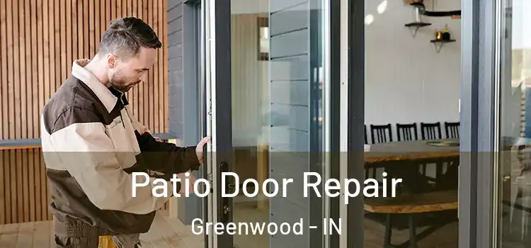 Patio Door Repair Greenwood - IN