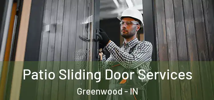 Patio Sliding Door Services Greenwood - IN