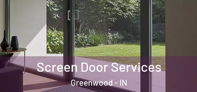 Screen Door Services Greenwood - IN