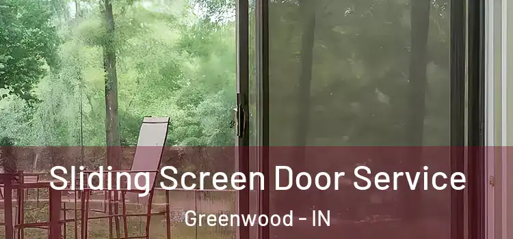 Sliding Screen Door Service Greenwood - IN